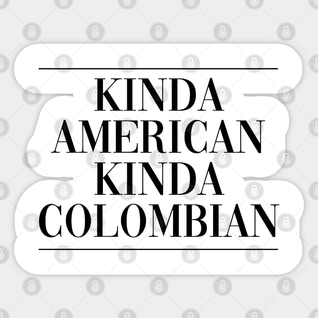 Colombian american dual citizen . Perfect present for mother dad friend him or her Sticker by SerenityByAlex